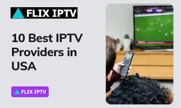 10 Best IPTV Providers In USA