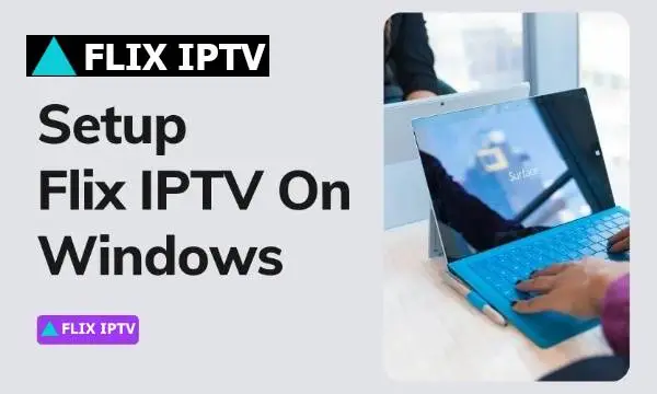 Flix IPTV On Windows