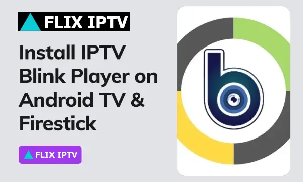 IPTV Blink Player On Android TV Firestick